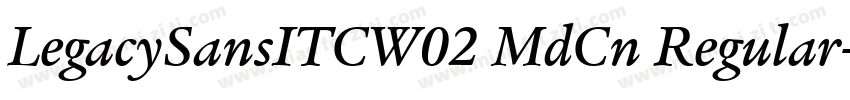LegacySansITCW02 MdCn Regular字体转换